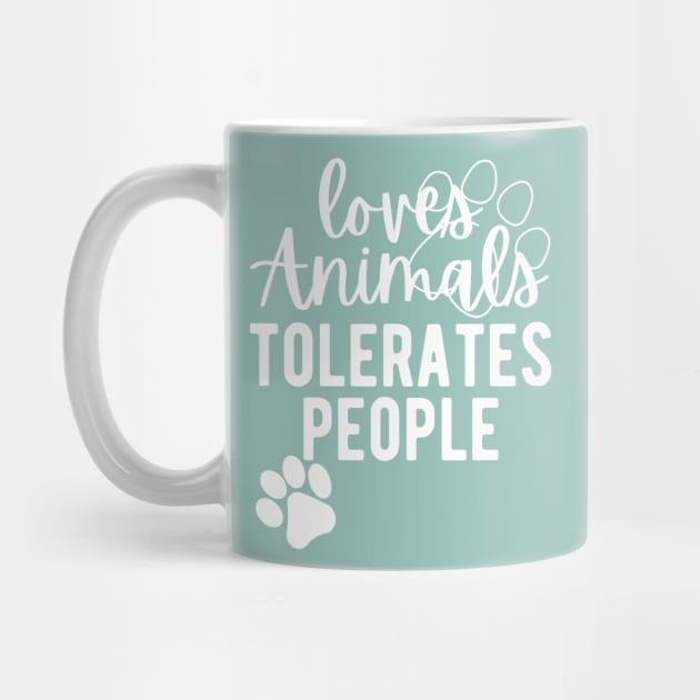 Loves Animals Tolerates People by Little Designer